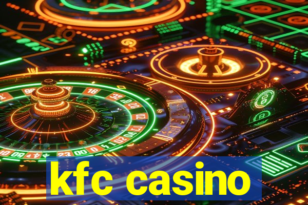 kfc casino