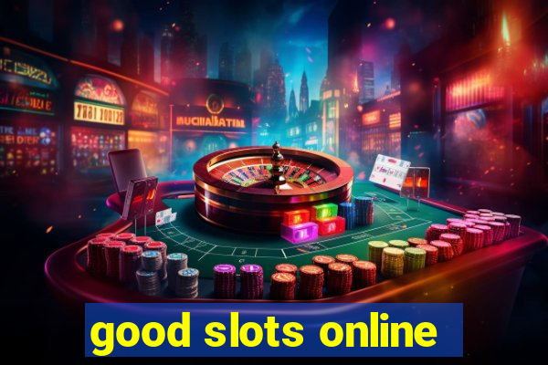 good slots online