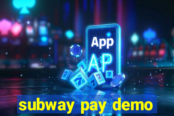 subway pay demo