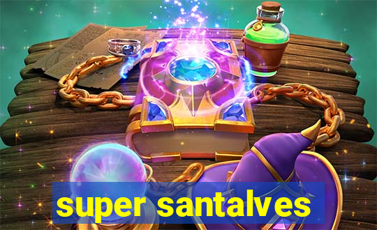 super santalves