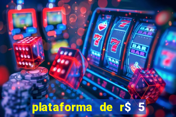 plataforma de r$ 5 para jogar