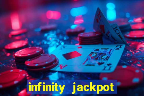 infinity jackpot casino slots