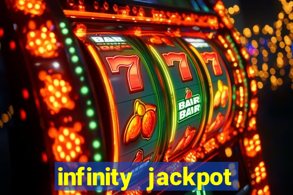 infinity jackpot casino slots