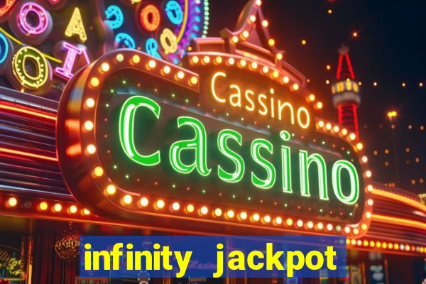 infinity jackpot casino slots