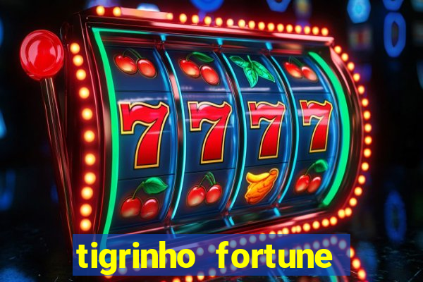 tigrinho fortune dinheiro infinito