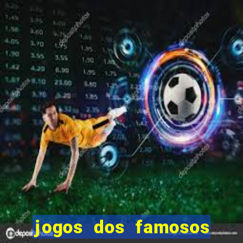 jogos dos famosos que ganha dinheiro