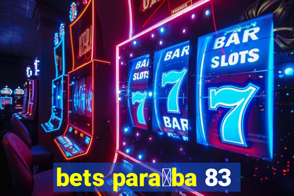 bets para铆ba 83