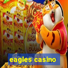 eagles casino