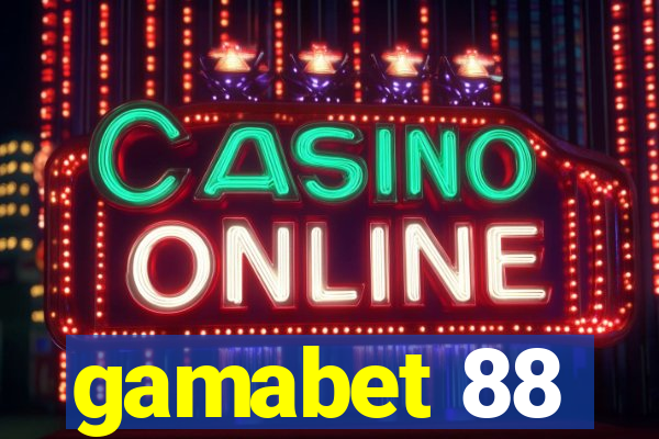 gamabet 88