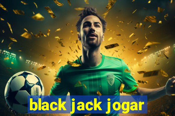 black jack jogar