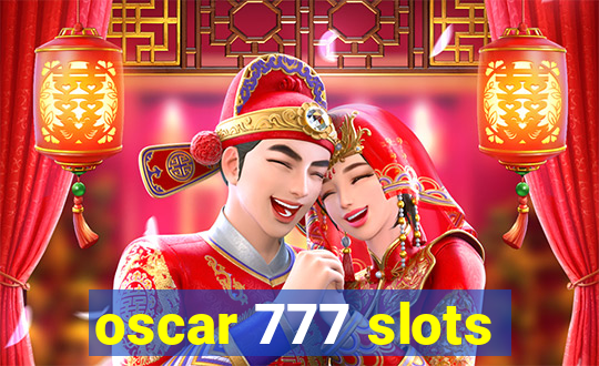 oscar 777 slots