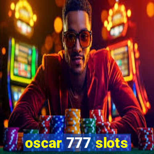 oscar 777 slots