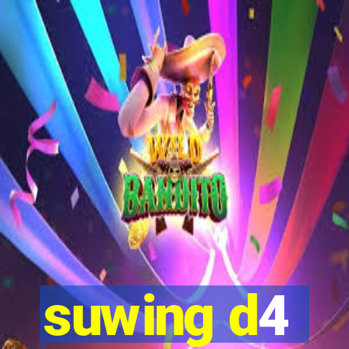 suwing d4