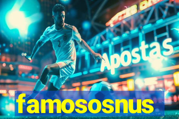 famososnus