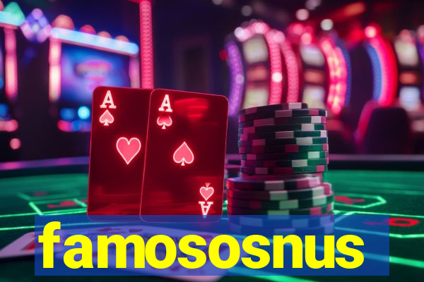 famososnus