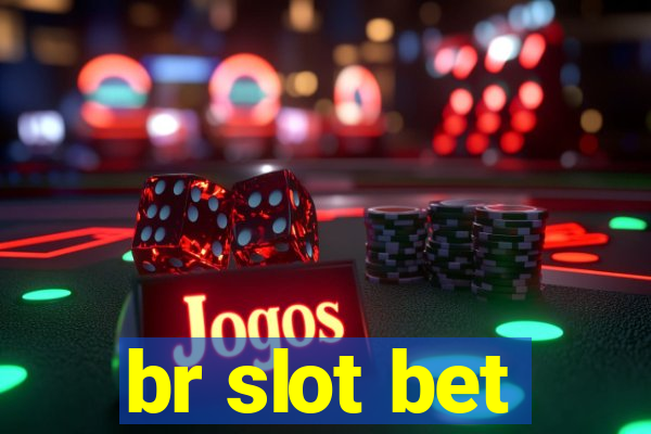 br slot bet