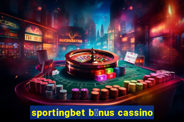 sportingbet b么nus cassino