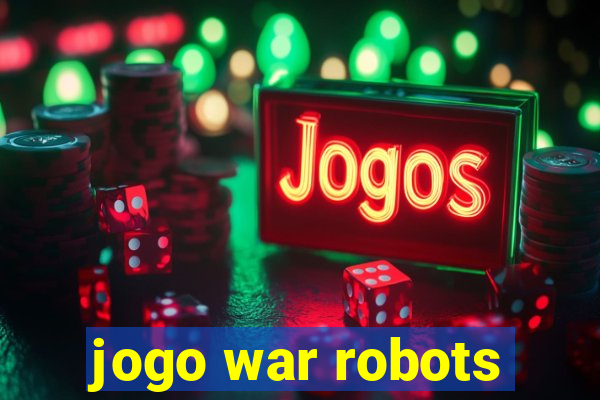 jogo war robots