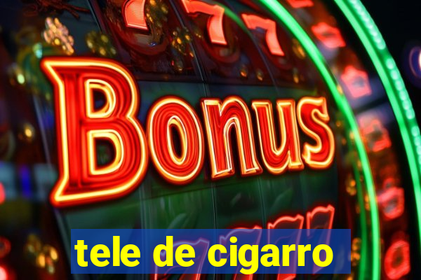 tele de cigarro