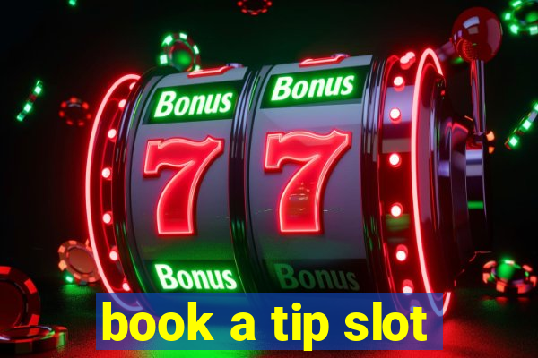 book a tip slot