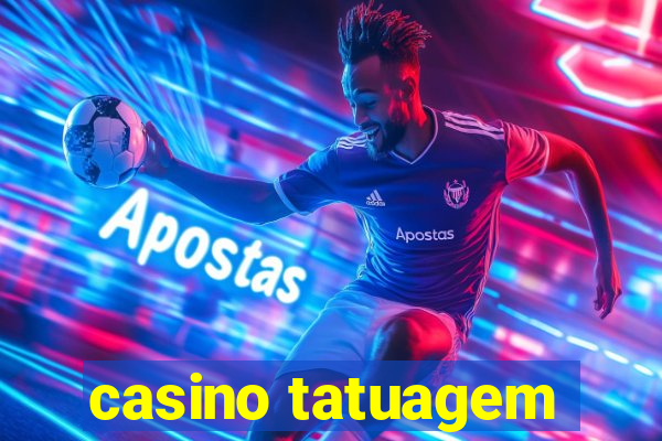 casino tatuagem