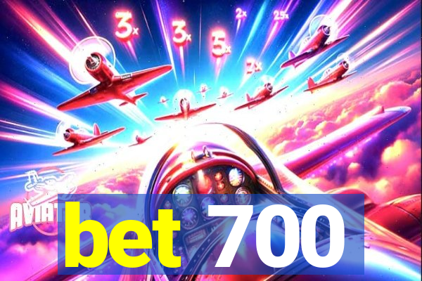 bet 700