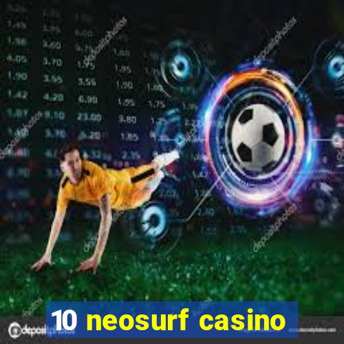 10 neosurf casino