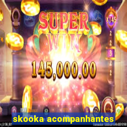 skooka acompanhantes