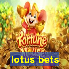 lotus bets