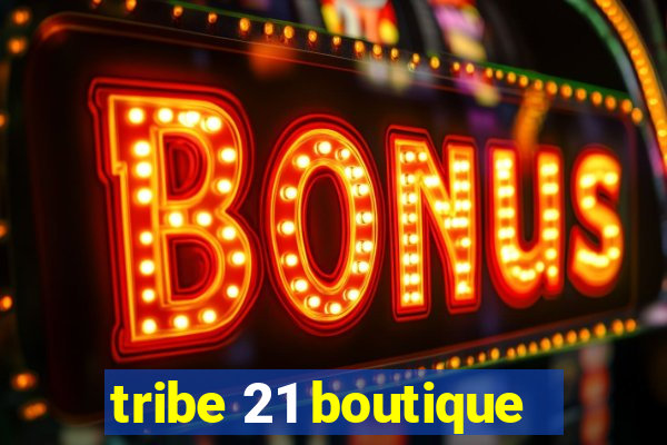 tribe 21 boutique