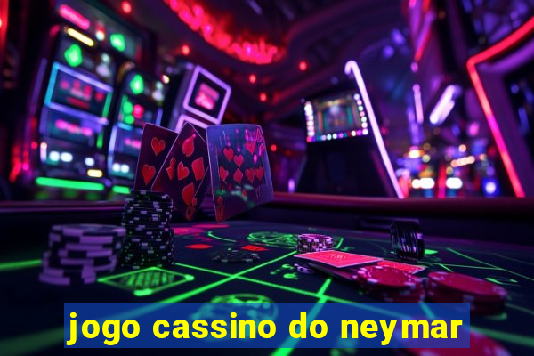 jogo cassino do neymar