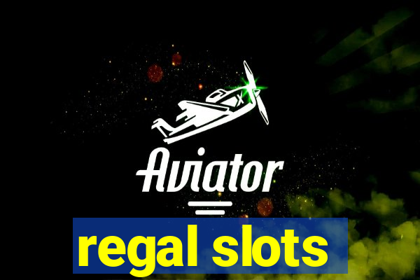 regal slots