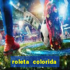 roleta colorida para imprimir