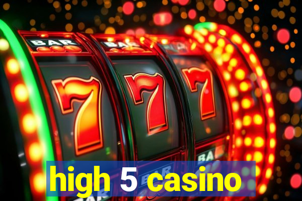 high 5 casino