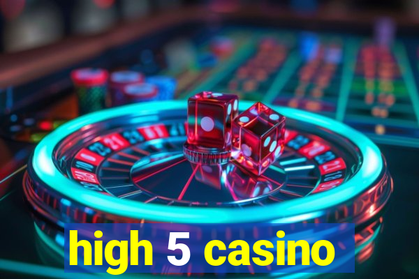 high 5 casino