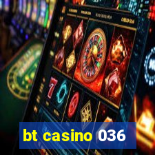 bt casino 036