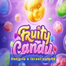 hungria x israel palpite