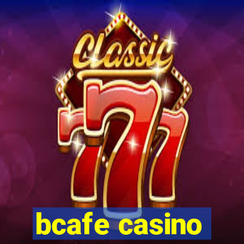 bcafe casino