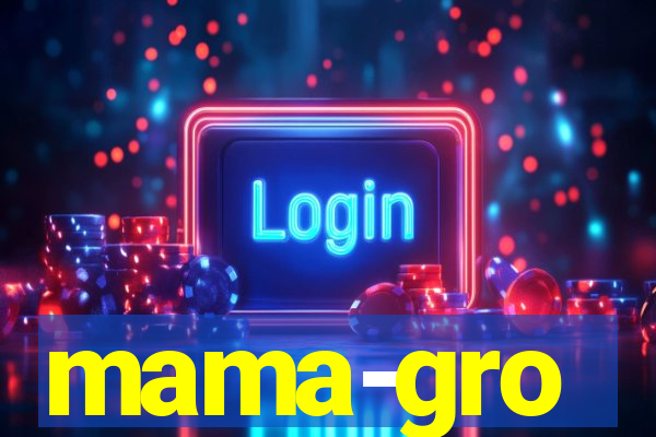 mama-gro