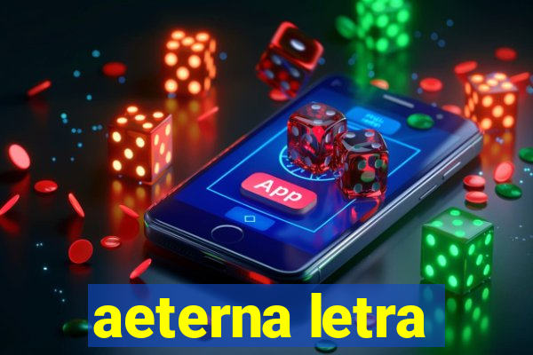 aeterna letra