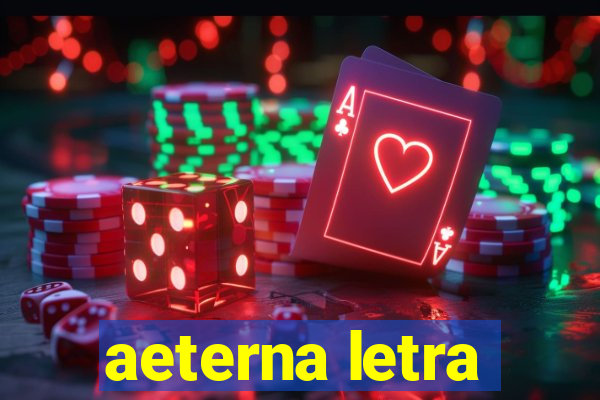 aeterna letra