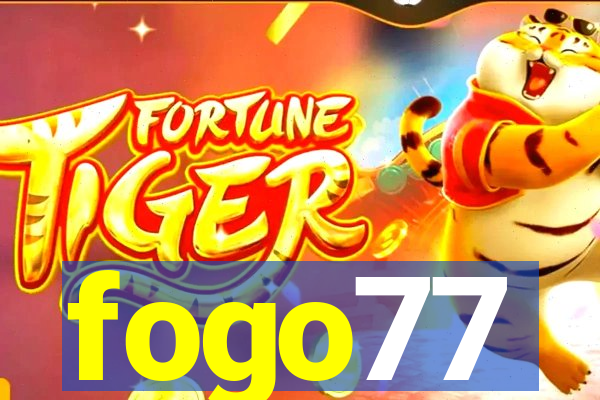 fogo77