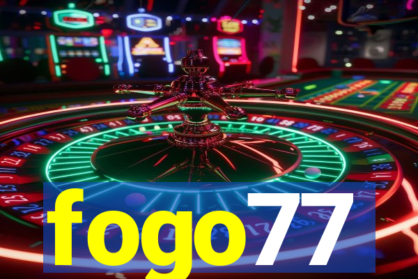 fogo77