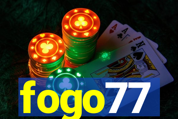 fogo77