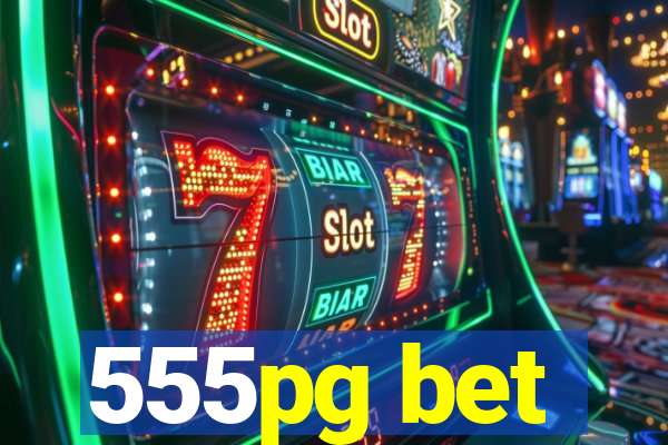 555pg bet