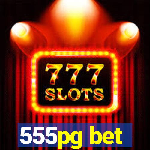 555pg bet