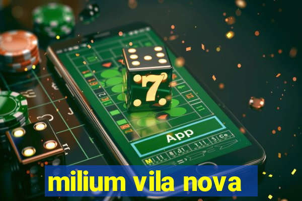 milium vila nova