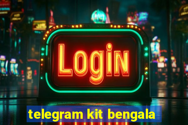 telegram kit bengala