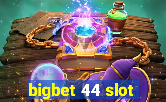 bigbet 44 slot