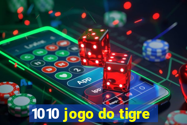 1010 jogo do tigre